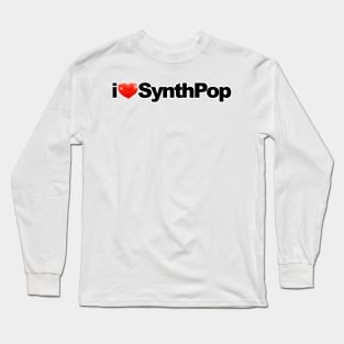 I Love SynthPop Long Sleeve T-Shirt